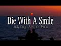 Lady Gaga & Bruno Mars - Die with a smile (Lirik Lagu)