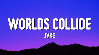 JVKE - Worlds Collide (Lyrics)