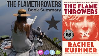 The Flamethrowers by Rachel Kushner: Complete Summary \u0026 Analysis