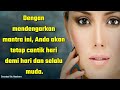 Dengan mendengarkan mantra ini, Anda akan tetap cantik hari demi hari dan selalu muda.