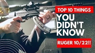 Top 10 Things You Didn't Know About The Ruger 10/22!