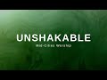 UNSHAKABLE Lyrics Video | Mid-Cities Worship