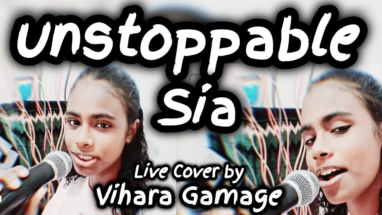 Unstoppable (Sia Song) / Live Vocal Cover By Vihara Gamage / At The Age ...