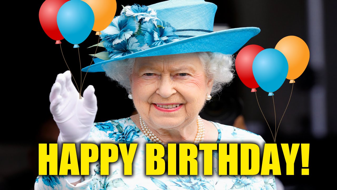 Happy Birthday Queen Elizabeth! - YouTube