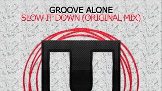 Groove Alone - Slow It Down [Free Download]