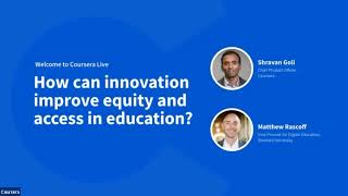 How can innovation improve equity and access in education? | Coursera