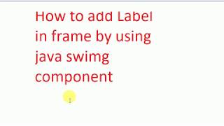 How to use Label in frame using java swing component by Notepad