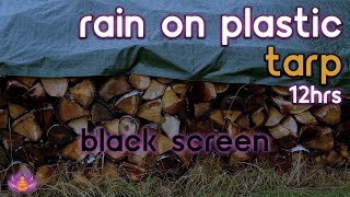 [Black Screen] Rain on Plastic Tarp | Rain Ambience No Thunder | Rain Sounds for Sleeping