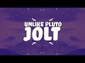 Unlike Pluto - Jolt (Lyrics) 🎵