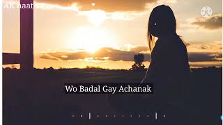 wo badal gaye achanak meri zindagi badal ke gazal status video #urdugazals #shorts #AKnaatST
