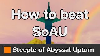 JToH - Steeple of Abyssal Upturn (SoAU) guide