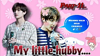 ✨🌟My little 🍼🌚 hubby 🥀🎀|| Tae kiss💦💋 kookie 😜|| (part-11)🔥|| little space story #bts#taekook#yoonmin