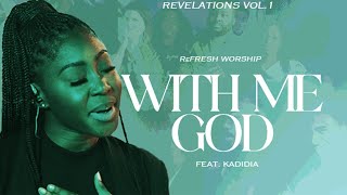 With Me God (Feat. Kadidia)| Refraine | ReFRESH Worship