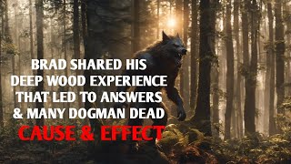 #DOGMAN, BRAD SHARES HIS DEEP WOODS EXPERIENCE THAT LED TO ANSWERS \u0026 MANY DEAD DOGMAN