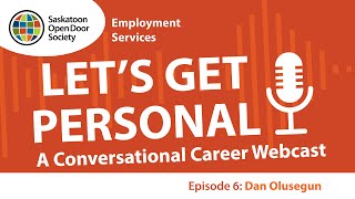 Let's Get Personal: A Conversational Career Webcast | Episode 6 - Dan Olusegun