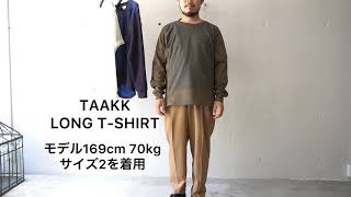 TAAKK (ターク) LONG T-SHIRT