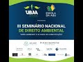 2018 - Transmissão ao vivo de UBAA União Brasileira da Advocacia Ambiental