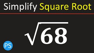 Simplify Square Root of 68 | Root 68 | Simplified Radical Form