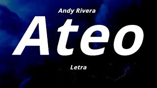 Andy Rivera  - Ateo (Letra)