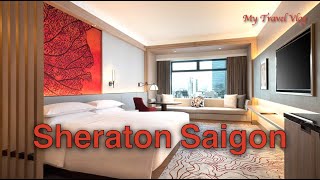 Sheraton Saigon Hotel Review | 越南胡志明市喜來登酒店體驗