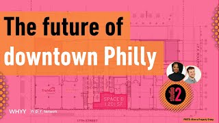 The future of downtown Philly | Studio 2 from WHYY | 9/29/25