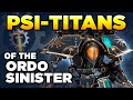 THE SECRETS OF PSI-TITANS - THE ORDO SINISTER | Warhammer 40,000 Lore/History