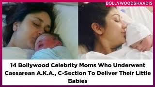 14 Bollywood Celebrity Moms Who Underwent Caesarean A.K.A., C-Section To Deliver Their Little Babies