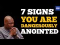 7 SIGNS TO KNOW YOU ARE DANGEROUSLY ANOINTED  || APOSTLE JOSHUA SELMAN