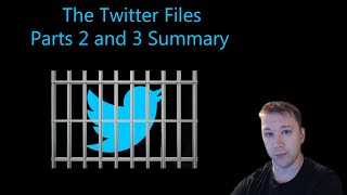 The Twitter Files Part 2 and 3 Summary