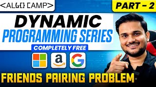 Friends Pairing Problem | DP series Part 2