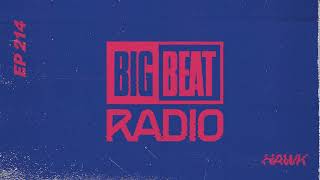 Big Beat Radio: EP #214 - HÄWK (Guest Mix)