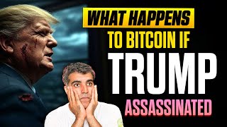 What happens to Crypto Market Bitcoin if Donald Trump Assassinated