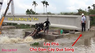 Không Ngờ Kỷ Sư Việt Nam Nghĩ Ra Cách Này, Chở Dầm Cầu 33 Mét Trên Phà Nhỏ Qua Sông.