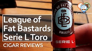 A WOODY CIGAR for a GOOD CAUSE! The League of Fat Bastards Serie L - CIGAR REVIEWS by CigarScore