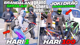 100 HARI DI GTA 5 DARI BERANDALAN SEKOLAH SAMPE JADI JOKI DRAG PROFESIONAL TERKEREN