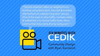 Six Minutes with CEDIK: Placemaking and Tactical Urbanism