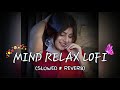 MIND RELAX LOVE SONG 💕 | MIND RELAX LOFI MASHUP | LOVE MASHUP SONG 🥰 | PART 6