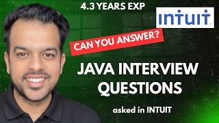 Real Intuit Java Interview Questions For 4.3 Year Java Developers