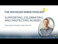 michigan minds podcast nurses week supporting celebrating and protecting nurses