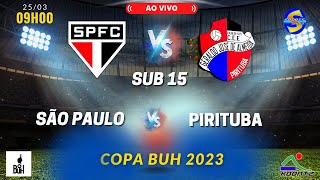 SÃO PAULO X PIRITUBA  | AO VIVO | SUB 15 | COPA BUH |