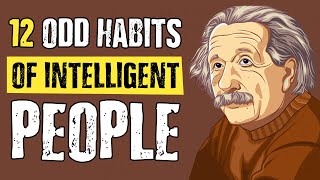 12 Odd Habits of Highly Intelligent People