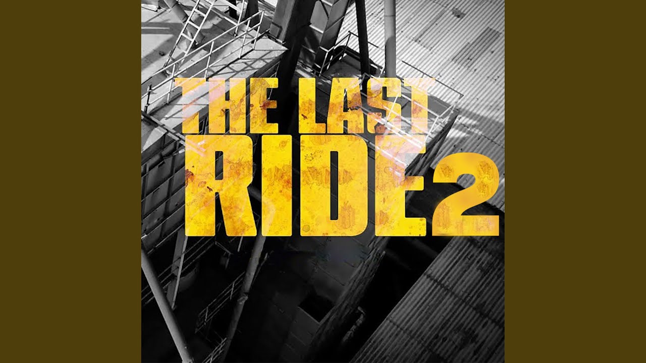 The Last Ride 2 Youtube