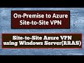 Azure Site to Site VPN Step by Step |Setup Azure Site to Site VPN |Azure Site to Site VPN On Premise