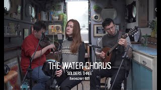 Soldiers Three (Ravenscroft) - By The Water Chorus (Live for Howling Barge)