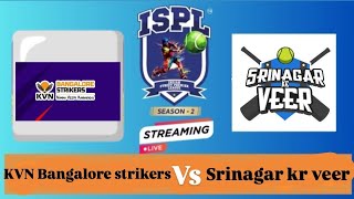 ISPL season 2||kvN Bangalore strikers Vs srinagar ka veer streaming Live