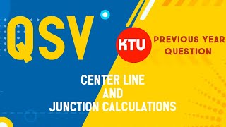 QSV / PREVIOUS YEAR QUESTIONS / HOW TO CALCULATE CENTER LINE AND JUNCTIONS ?