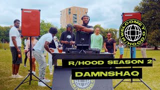 R/HOOD | DAMNSHAQ | Live DJ SET from Deptford Green | EP7