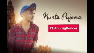 KURTA PUJAMA |Dance Cover| ft. Anuragdancer