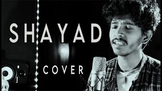 SHAYAD | Love Aaj Kal | Cover by Sajib Baidya