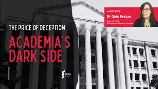 Dr Gaia Brezzo - The price of deception, Academia’s dark side